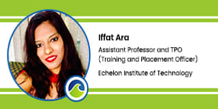 Echelon Institute of Technology Assistant Professor: Ms Iffat Ara Interview